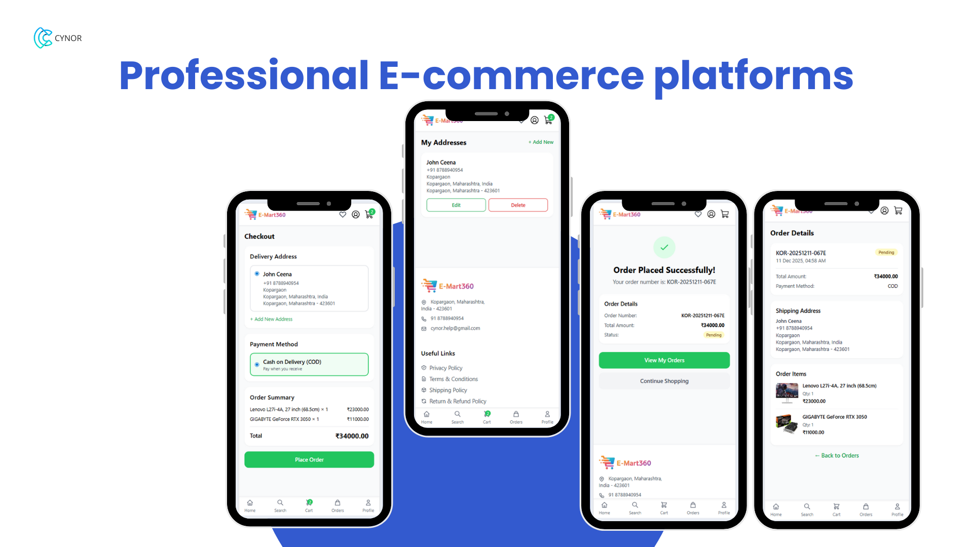 Smooth checkout process
Customers can select their delivery address, choose Cash on Delivery or any payment
method, and place their order in just one click. They get a clear “Order Placed” message
with full details so they feel secure and confident. - Media Gallery Image for E-Mart360 – Smart E-Commerce Management Platform | CYNOR TECH AI Solution